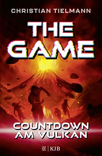 The Game – Countdown am Vulkan: Zweite Band der fesselnden Abenteuerserie ab 10 Jahre │ Das perfekte Geschenk für Mädchen und Jungen, die von Action-Büchern nicht genug kriegen können von FISCHER Sauerländer